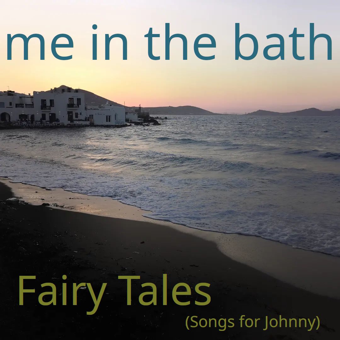 Me In The Bath - Fairy Tales (Songs for Johnny) - album cover art